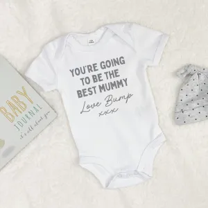Mummy To Be Babygrow. You'll Be The Best Mummy